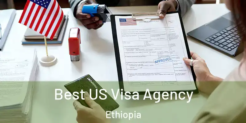 Best US Visa Agency Ethiopia