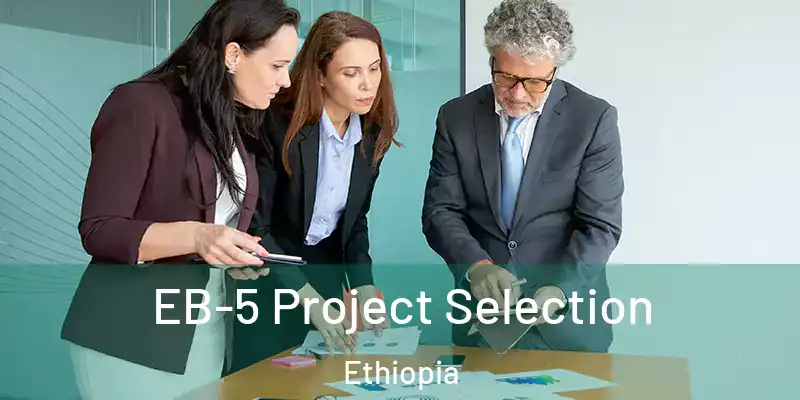 EB-5 Project Selection Ethiopia
