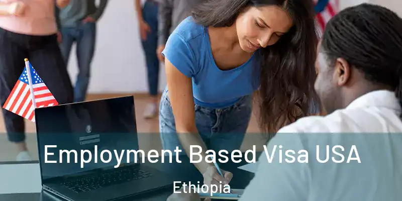 Employment Based Visa USA Ethiopia