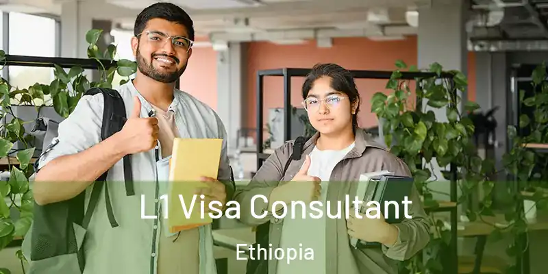L1 Visa Consultant Ethiopia