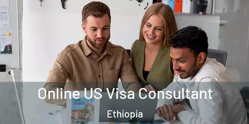 Online US Visa Consultant Ethiopia