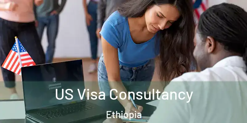 US Visa Consultancy Ethiopia